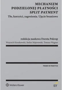 Kieszkowski Wojciech, Pokrop Dorota, Majerowski St Mechanizm podzielonej płatności split payment - Finanse, księgowość, bankowość - miniaturka - grafika 2