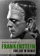 Felietony i reportaże - Rafał Donica Frankenstein 100 lat w kinie - miniaturka - grafika 1