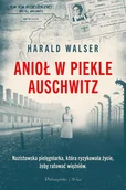 Biografie i autobiografie - Anioł w piekle Auschwitz Dl - Harald Walser - książka - miniaturka - grafika 1