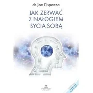 Poradniki hobbystyczne - Jak Zerwać Z Nałogiem Bycia Sobą Joe Dispenza - miniaturka - grafika 1