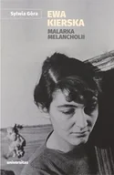 Książki o kulturze i sztuce - Ewa Kierska Malarka melancholii Sylwia Góra - miniaturka - grafika 1