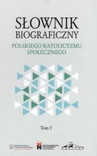 Słownik biograficzny polskiego katolicyzmu społecznego. Tom 5 - Religia i religioznawstwo - miniaturka - grafika 1
