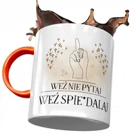 Kubki - Kubek Pomarańczowy Śmieszny Zabawny Weź Nie Pytaj z Nadrukiem ze Zdjęciem + Opakowanie na prezent (wzór 04) - miniaturka - grafika 1