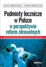 Podmioty lecznicze w Polsce w perspektywie reform zdrowotnych - Ekonomia - miniaturka - grafika 1