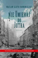 E-booki - biografie - Nie umieraj do jutra - miniaturka - grafika 1