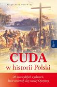 E-booki - religia - Cuda w historii Polski. 20 niezwykłych wydarzeń, które zmieniły losy naszej Ojczyzny - miniaturka - grafika 1