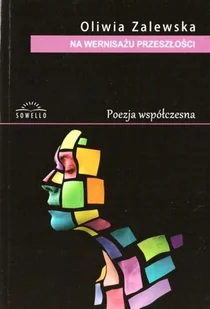 Sowello Na wernisażu przeszłości Zalewska Oliwia - Poezja - miniaturka - grafika 2