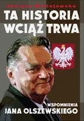 Proza obcojęzyczna - Justyna Błażejewska Ta historia wciąż trwa Wspomnienia Jana Olszewskiego - miniaturka - grafika 1