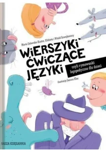 Nasza Księgarnia Wierszyki ćwiczące języki. Czyli rymowanki logopedyczne dla dzieci - Witold Szwajkowski, Elżbieta Szwajkowska, Marta Galewska-Kustra - Książki edukacyjne - miniaturka - grafika 2