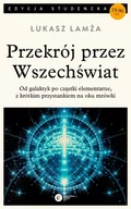 Fizyka i astronomia - Copernicus Center Press Przekrój przez wszechświat. Wyd. 3 - ŁUKASZ LAMŻA - miniaturka - grafika 1