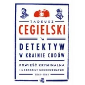 Felietony i reportaże - Detektyw w krainie cudów. Powieść kryminalna i narodziny nowoczesności (1841-1941) - miniaturka - grafika 1