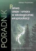 Nauki przyrodnicze - Podniało Alfred Paliwa oleje i smary w ekologicznej eksploatacji - miniaturka - grafika 1