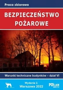 Bezpieczeństwo pożarowe. Warunki techniczne budynków 2022 dział VI - Technika Bezpieczeństwo pożarowe. Warunki techniczne budynków 2022 dział VI - Technika - miniaturka - grafika 1