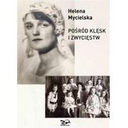 Biografie i autobiografie - Mycielska Helena Pośród klęsk i zwycięstw - miniaturka - grafika 1