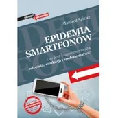 Poradniki hobbystyczne - Epidemia Smartfonów Czy Jest Zagrożeniem Dla Zdrowia Edukacji I Społeczeństwa$26 Manfred Spitzer - miniaturka - grafika 1