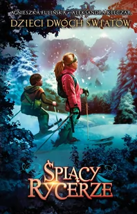 Śpiący Rycerze Dzieci Dwóch Światów Tom 2 Agnieszka Fulińska,aleksandra Klęczar - Literatura popularno naukowa dla młodzieży - miniaturka - grafika 2