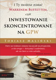 I Ty możesz zostać Warrenem Buffetem, czyli inwestowanie skoncentrowane na GPW - Biznes - miniaturka - grafika 1