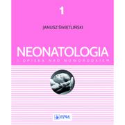 Książki medyczne - Wydawnictwo Lekarskie PZWL Janusz Świetliński Neonatologia i opieka nad noworodkiem. Tom 1 - miniaturka - grafika 1