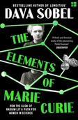 Biografie i autobiografie - The Elements of Marie Curie. How the Glow of Radium Lit a Path for Women in Science - Sobel Dava - książka - miniaturka - grafika 1