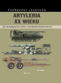 Artyleria XX Wieku. Podręczny Leksykon - Historia świata - miniaturka - grafika 1