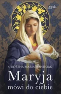 Religia i religioznawstwo - ESPRIT Maryja mówi do ciebie wyd. 2022 - Bożena Maria Hanusiak - miniaturka - grafika 1