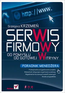 Serwis firmowy od pomysłu do gotowej witryny. Poradnik menedżera - Systemy operacyjne i oprogramowanie - miniaturka - grafika 1
