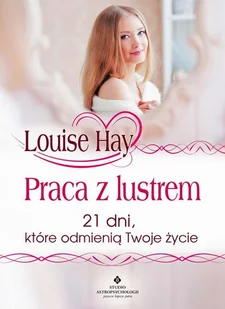 Praca z lustrem Louise Hay - E-booki - poradniki Praca z lustrem Louise Hay - E-booki - poradniki - miniaturka - grafika 1