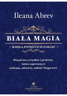 Biała magia. Księga potężnych zaklęć - Ezoteryka - miniaturka - grafika 2