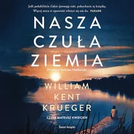 Audiobooki - literatura piękna - Nasza czuła ziemia William Kent Krueger - miniaturka - grafika 1