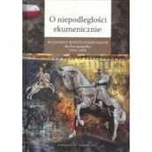 Historia świata - O niepodległości ekumenicznie - miniaturka - grafika 1