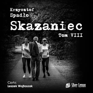 Skazaniec. Tom 8 Krzysztof Spadło - Audiobooki - kryminał, sensacja, thriller - miniaturka - grafika 1