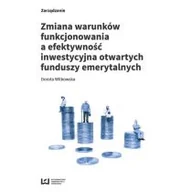 Historia Polski - Zmiana warunków funkcjonowania a efektywność inwestycyjna otwartych funduszy emerytalnych - Dorota Witkowska - miniaturka - grafika 1