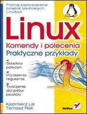 Linux. Komendy i polecenia. Praktyczne przykłady - Systemy operacyjne i oprogramowanie - miniaturka - grafika 1