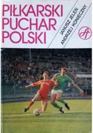 Felietony i reportaże - Piłkarski puchar Polski - miniaturka - grafika 1