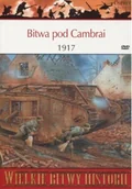 Felietony i reportaże - Wielkie Bitwy Historii Bitwa pod Cambrai 1917 - miniaturka - grafika 1