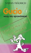 Ekonomia - Gucio uczy się sprzedawać - Stefan Frädrich - miniaturka - grafika 1