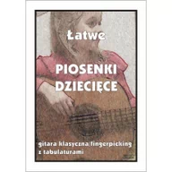 Książki o muzyce - Łatwe piosenki dziecięce na gitarę klasyczną Nowa - miniaturka - grafika 1