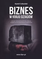 Ekonomia - Biznes w kraju dziadów, czyli jak zabezpieczyć firmę i własny majątek przed pazernością urzędników - KAMIL CEBULSKI - miniaturka - grafika 1
