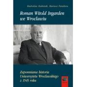 Biografie i autobiografie - Marek Derewiecki Roman Witold Ingarden we Wrocławiu Mariusz Pandura, Radosław Kuliniak - miniaturka - grafika 1