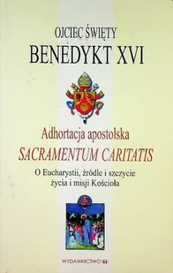 Adhortacja apostolska Sacramentum Caritatis - Religia i religioznawstwo - miniaturka - grafika 1