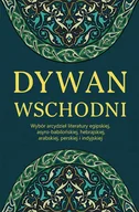 E-booki - kultura i sztuka - Dywan wschodni. Wybór arcydzieł literatury egipskiej, asyro-babilońskiej, hebrajskiej, arabskiej, perskiej i indyjskiej - miniaturka - grafika 1