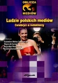 Książki o kulturze i sztuce - Ludzie polskich mediów Celebryci a redaktorzy - miniaturka - grafika 1