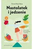 Poradniki hobbystyczne - Nastolatek i jedzenie Przewodnik dla rodziców i terapeutów - miniaturka - grafika 1