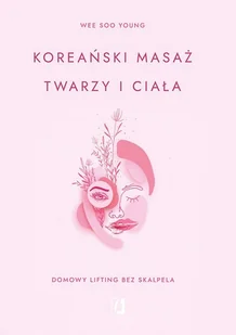 Koreański masaż twarzy i ciała Domowy lifting bez skalpela - Rozwój osobisty - miniaturka - grafika 1