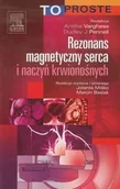 Książki medyczne - Rezonans magnetyczny serca i naczyń krwionośnych. To proste - miniaturka - grafika 1