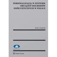 Finanse, księgowość, bankowość - Zieliński Robert Personalizacja w systemie obciążeń dochodów osób fizycznych w Polsce - miniaturka - grafika 1