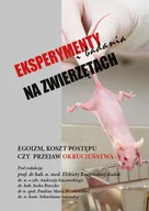 Książki medyczne - Eksperymenty i badania na zwierzętach - miniaturka - grafika 1