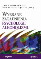 Psychologia - Difin Chodkiewicz Jan, Gąsior Krysztof Wybrane zagadnienia psychologii alkoholizmu - miniaturka - grafika 1