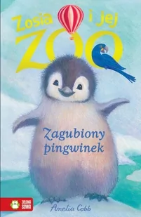 Zosia i jej zoo. Zagubiony pingwinek - Pozostałe książki - miniaturka - grafika 1