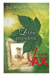 Wydawnictwa Videograf SA Duchy minionych lat Tom 2.  Letnie przesilenie Joanna Jax - Literatura obyczajowa - miniaturka - grafika 2